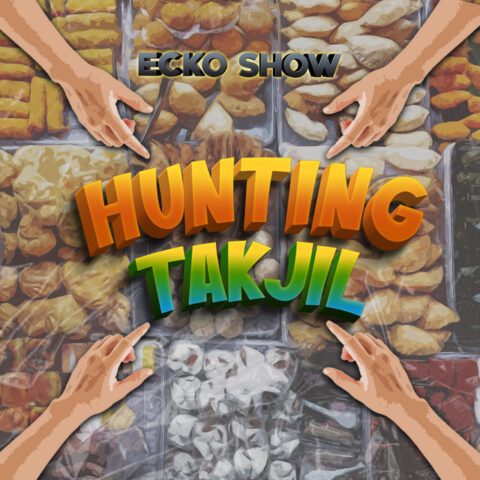 Lirik Lagu Ecko Show - Hunting Takjil